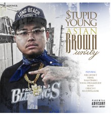 $tupid Young - Asian Brown Unity