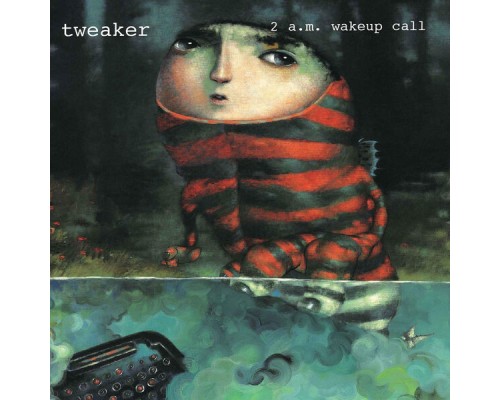 tweaker - 2 A.M. Wakeup Call