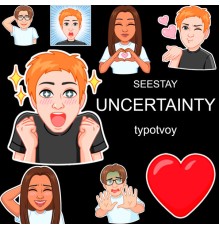 typotvoy, SEESTAY - UNCERTAINTY