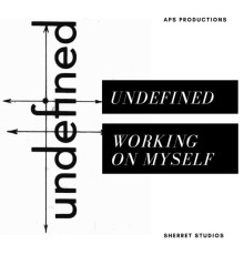 unDefined - Working on Myself