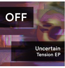 uncertain - Tension