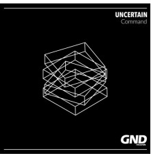 uncertain - Command