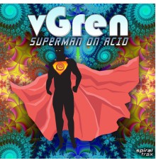 vGren - Superman On Acid