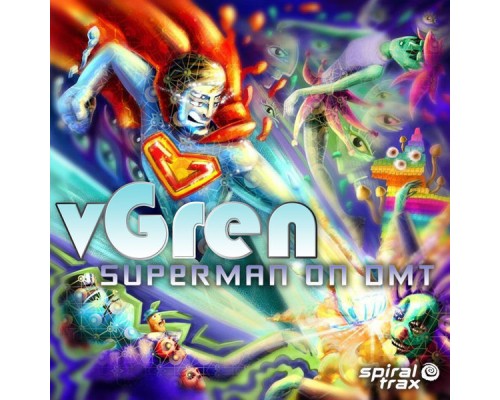 vGren - Superman On DMT