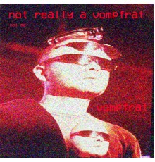 vompfrat - not really a vompfrat