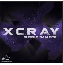 xCray - Bubble Bam Bop (Techno)