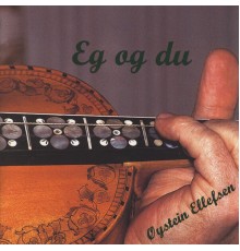 Øystein Tellefsen - Eg Og Du