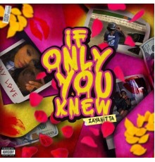 zayahitta - If Only You Knew