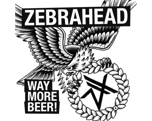 zebrahead - Way More Beer