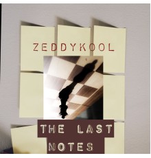 zeddykool - The Last Notes