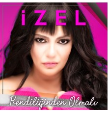 İzel - Kendiliğinden Olmalı