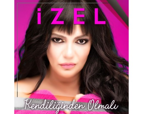 İzel - Kendiliğinden Olmalı