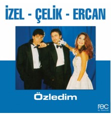 İzel, Çelik & Ercan - Özledim