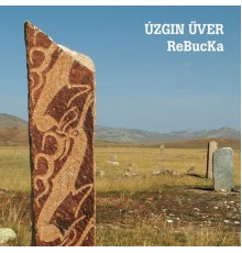 Úzgin Űver - Rebucka